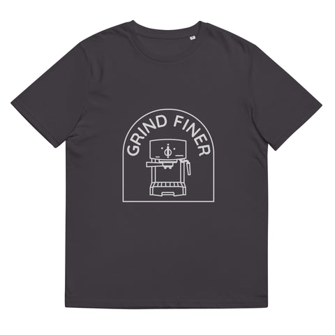 Grind Finer Unisex T Shirt