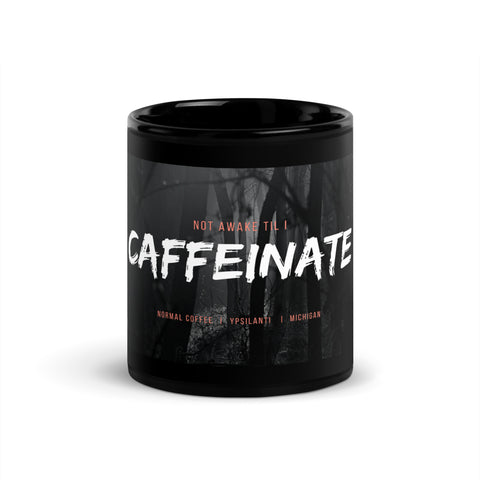 Not Awake Til I Caffeinate Mug