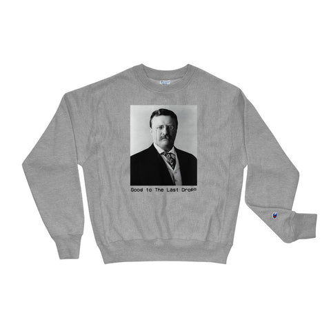 Teddy Roosevelt Good To The Last Drop® Crew